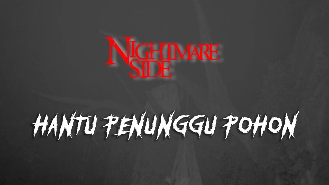 HANTU PENUNGGU POHON (NIGHTMARE SIDE OFFICIAL 2024) - ARDAN RADIO