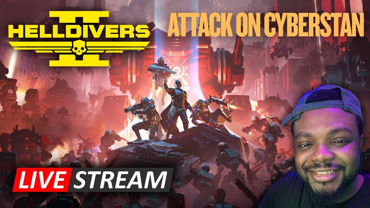 ATTACK ON CYBERSTAN - Helldivers 2 (LIVE)