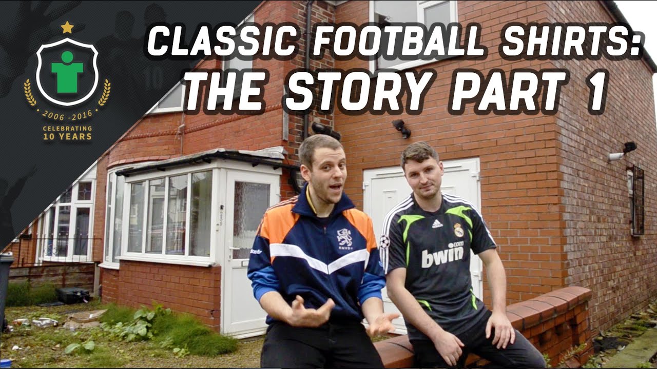 Classic Football Shirts: The Story - Part 1
