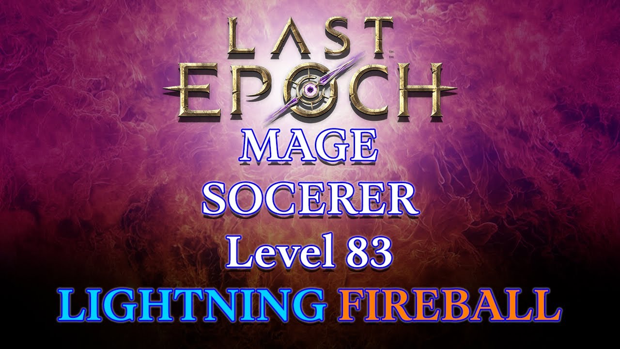 Last Epoch Lightning Fireball Mage Sorcerer Build