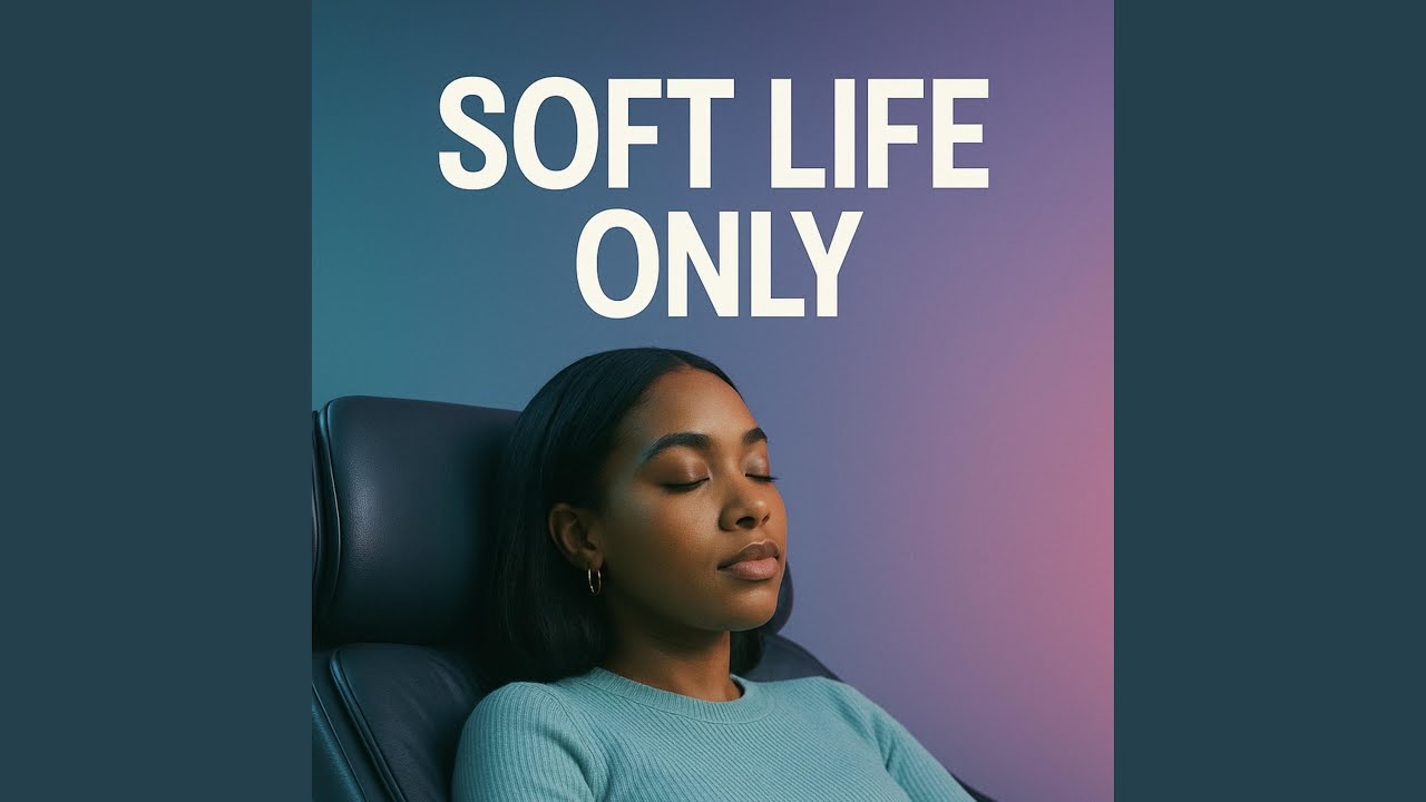 Soft Life Only