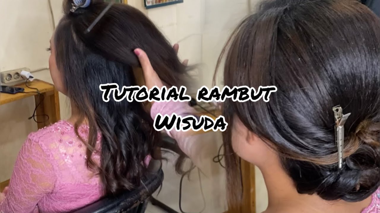 Tutorial Sanggul Wisuda Untuk Rambut Panjang #sanggul #hairdonation