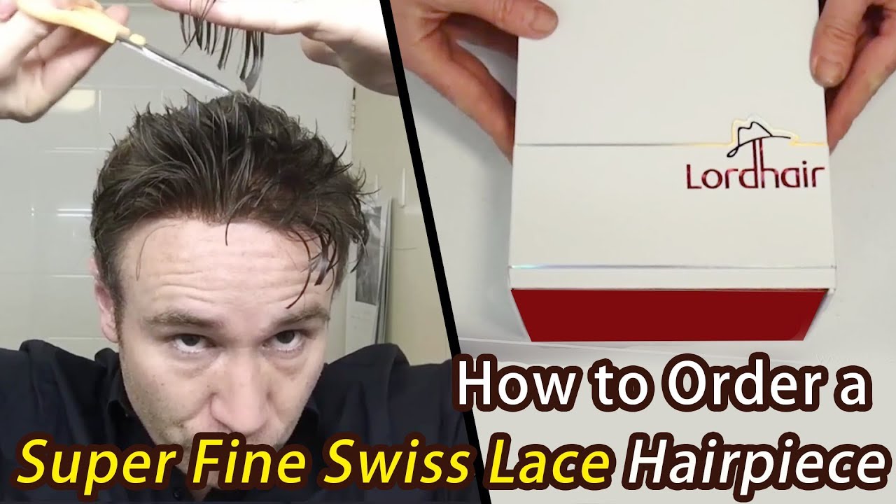 How to Order a Super Fine Swiss Lace Hairpiece | Lordhair