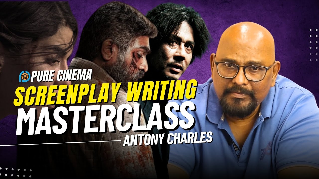 SCREENPLAY WRITING MASTERCLASS | ANTONY  CHARLES | PURE CINEMA | TAMIL STUDIO #filmmaking