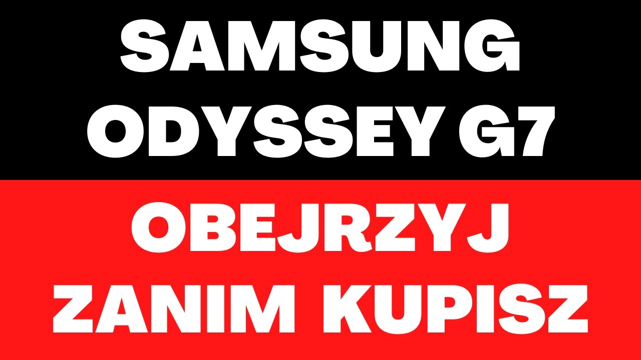 Samsung Odyssey G7 - monitor, cena, cale, opinie, sklep, funkcje, matryca, czas reakcji, odświeżanie
