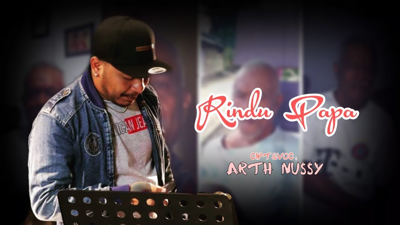 RINDU PAPA (Arth Nussy)