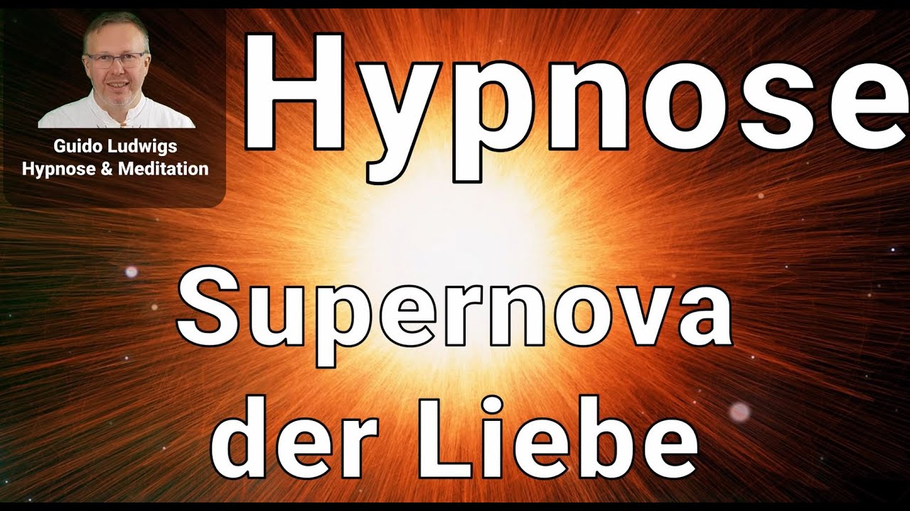 Hypnose ~Supernova der Liebe~ (Vorsicht sehr stark!) #GuidoLudwigs