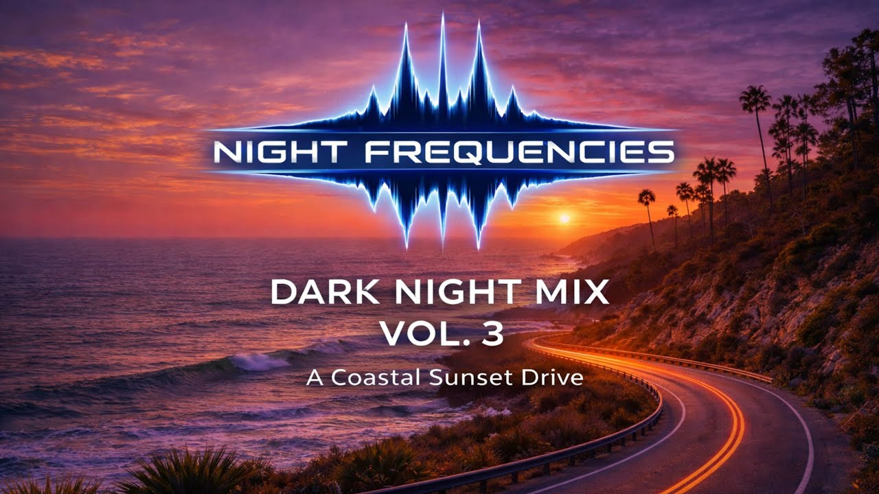 Night Frequencies - Deep Night Mix Vol. 3 - A chill out coastal sunset drive along the ocean