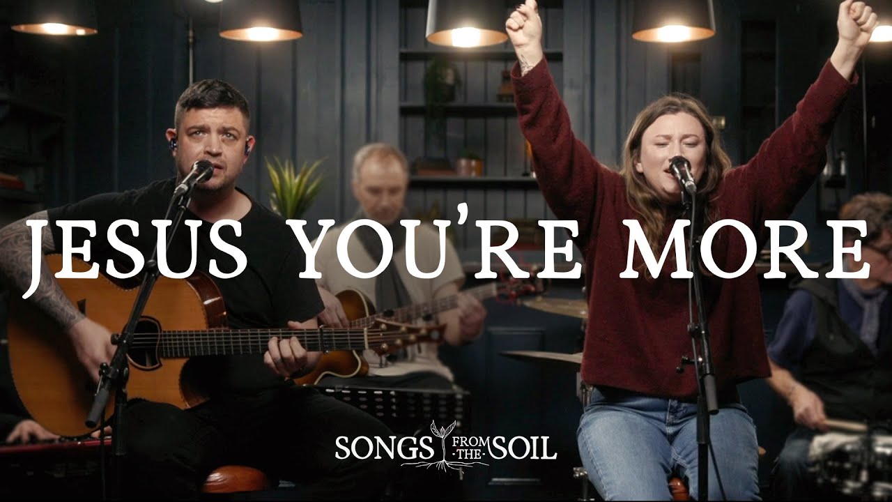 Jesus You're More | Songs From The Soil (Live Video)