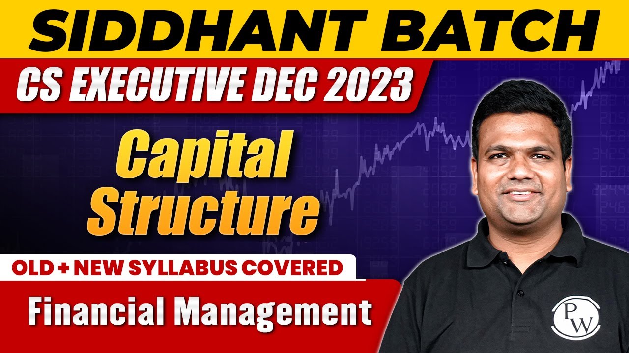 Capital structure | Financial Management | CS Executive Dec 2023