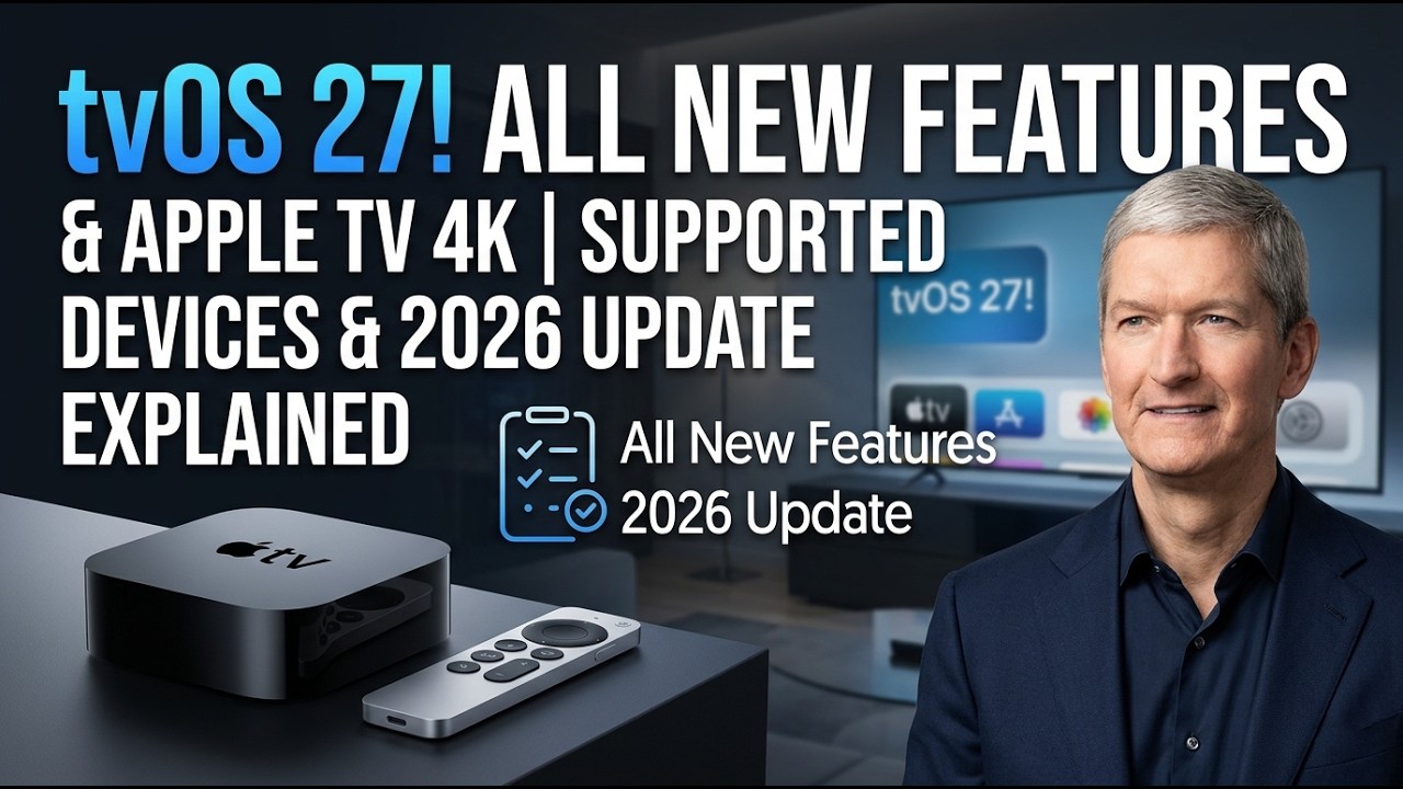 Apple TV 4K otrzymuje tvOS 27! WSZYSTKIE nowe funkcje, wspierane urządzenia i wyjaśnienie aktuali...
