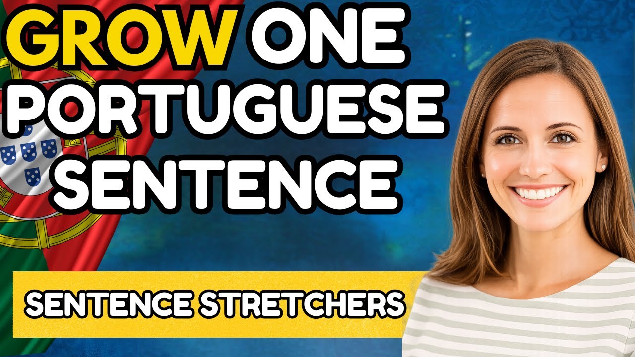 Sentence Stretchers |  Level Up Your Portuguese