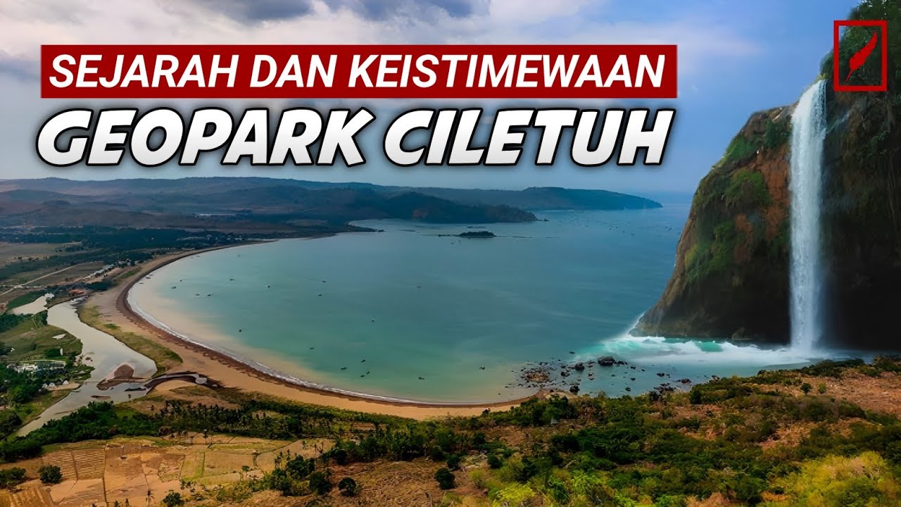 Sejarah Dan Keistimewaan Geopark Ciletuh Sukabumi Yang Diakui Oleh UNESCO