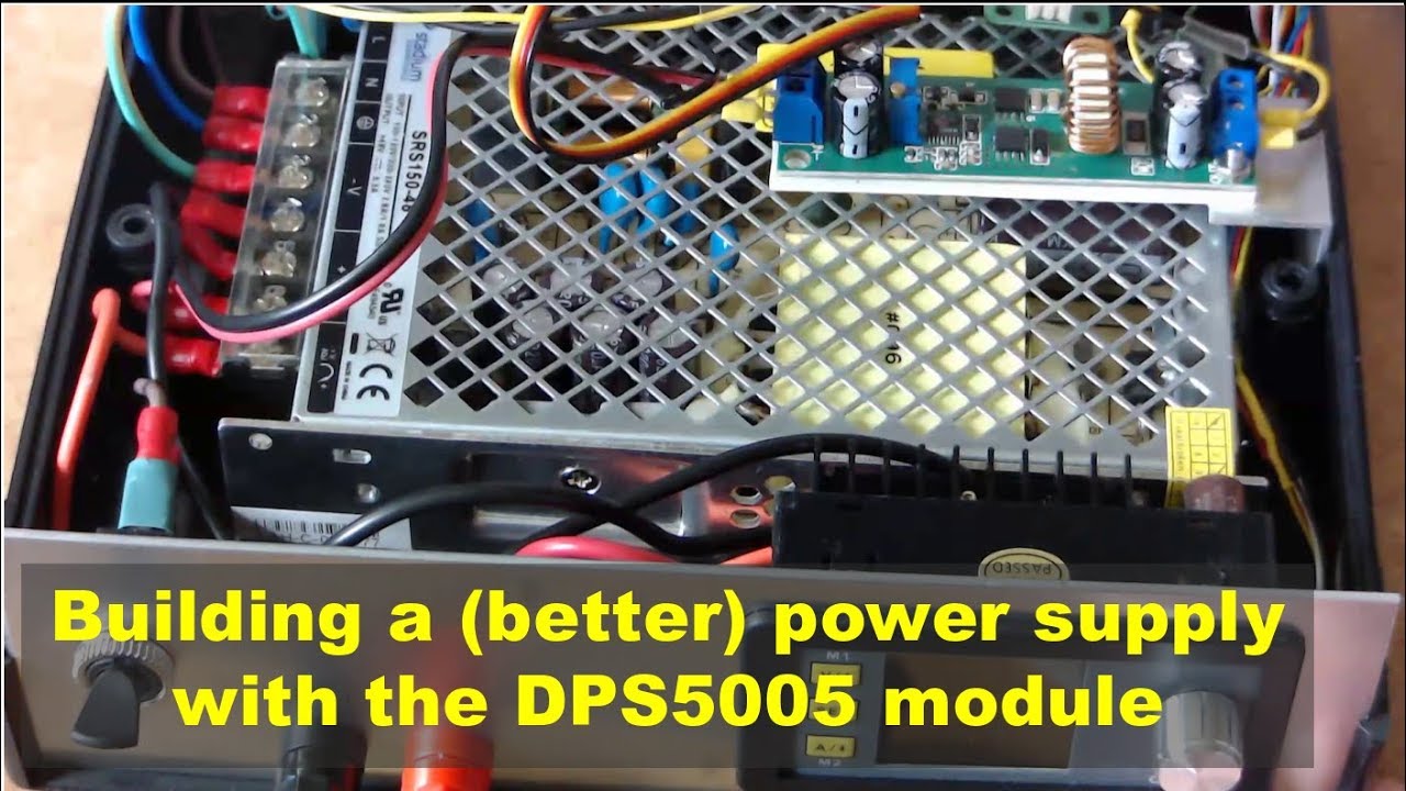 Building a (better) power supply with the DPS5005 module