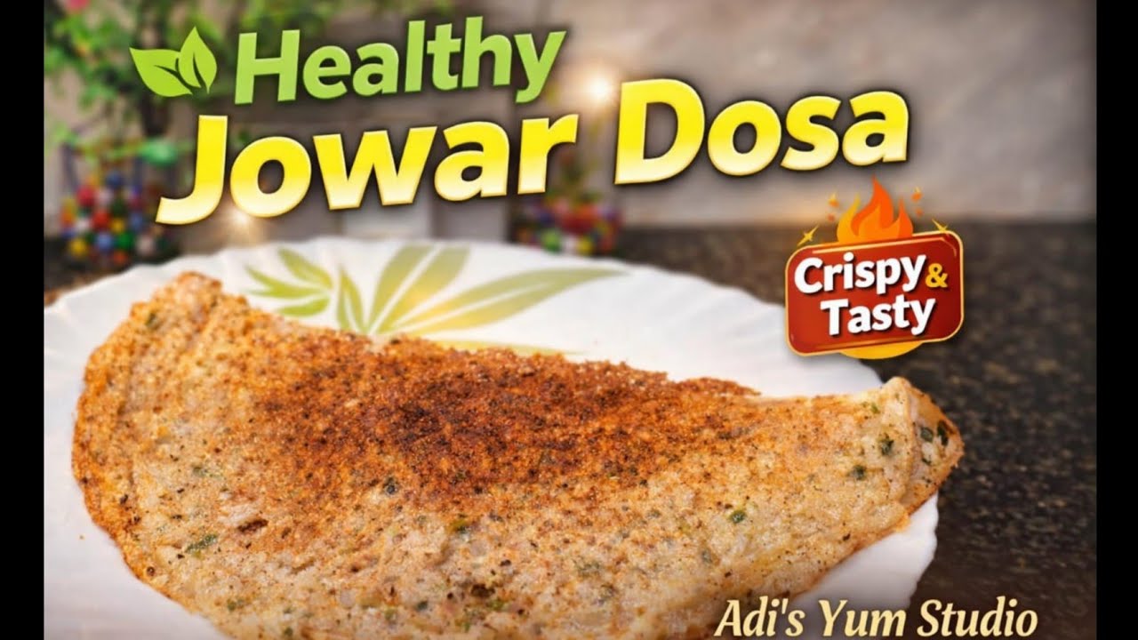 Jowar Dosa Recipe | Healthy & Crispy Sorghum Dosa | Gluten-Free Breakfast| Adi’s Yum Studio 