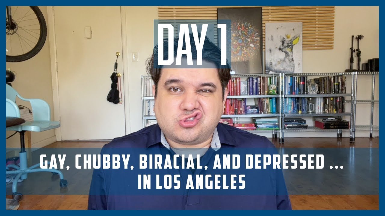 Gay, Chubby, Biracial, and Depressed ... in Los Angeles