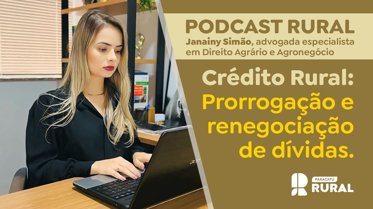 Crédito Rural: Prorrogação e renegociação de dívidas (renegociação judicial)