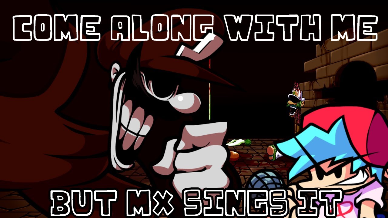 Fun And Games (Come Along With Me But MX Sings It)