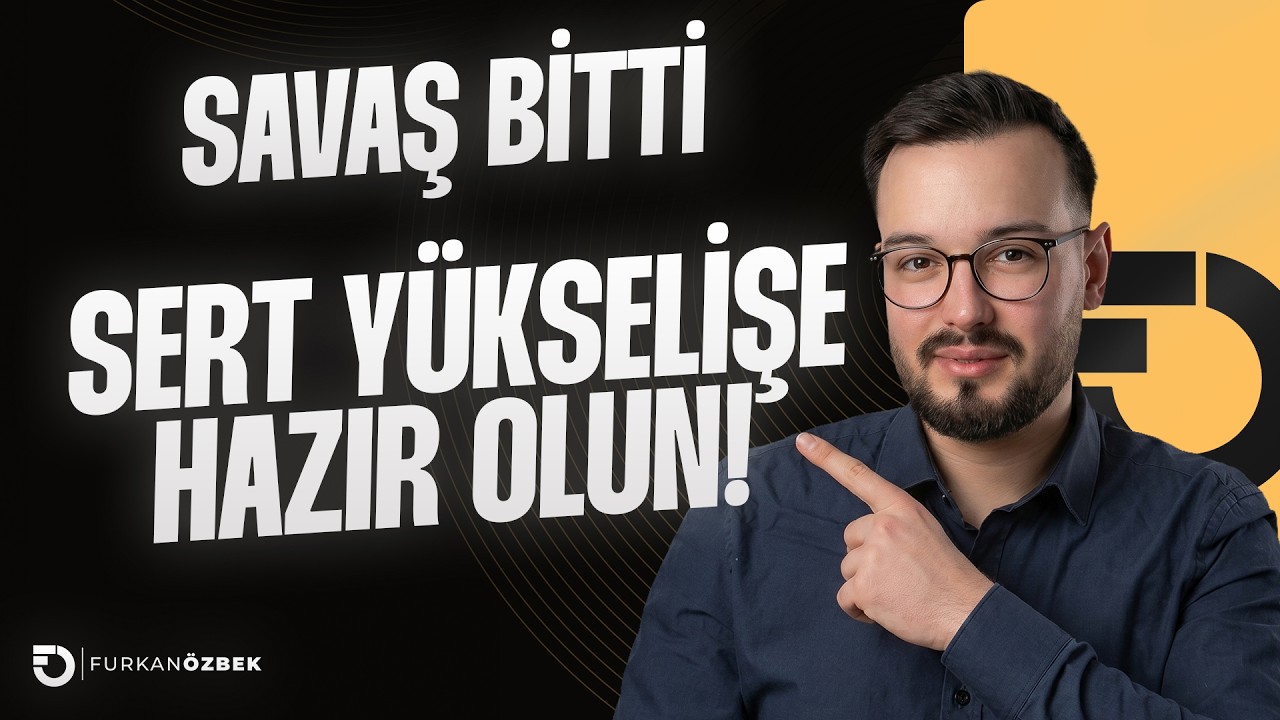 Savaş Bitti Şimdi Riskli Piyasalarda Sert Y&uuml;kseliş Zamanı | Bist-Kripto-Nasdaq