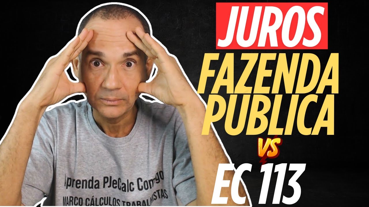 JUROS FAZENDA PÚBLICA E EMENDA CONSTITUCIONAL 113