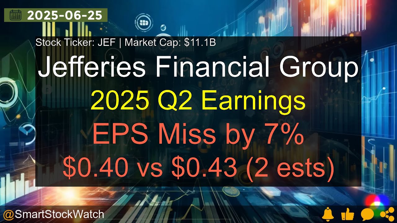 Jefferies Financial Group (JEF|$11.1B) - 2025 Q2 Earnings Analysis
