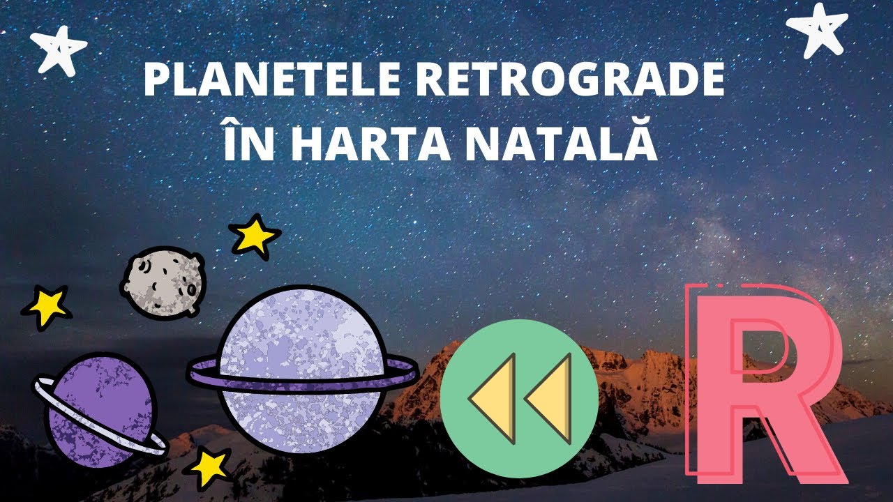 MESAJUL PLANETELOR RETROGRADE ÎN HARTA NATALĂ