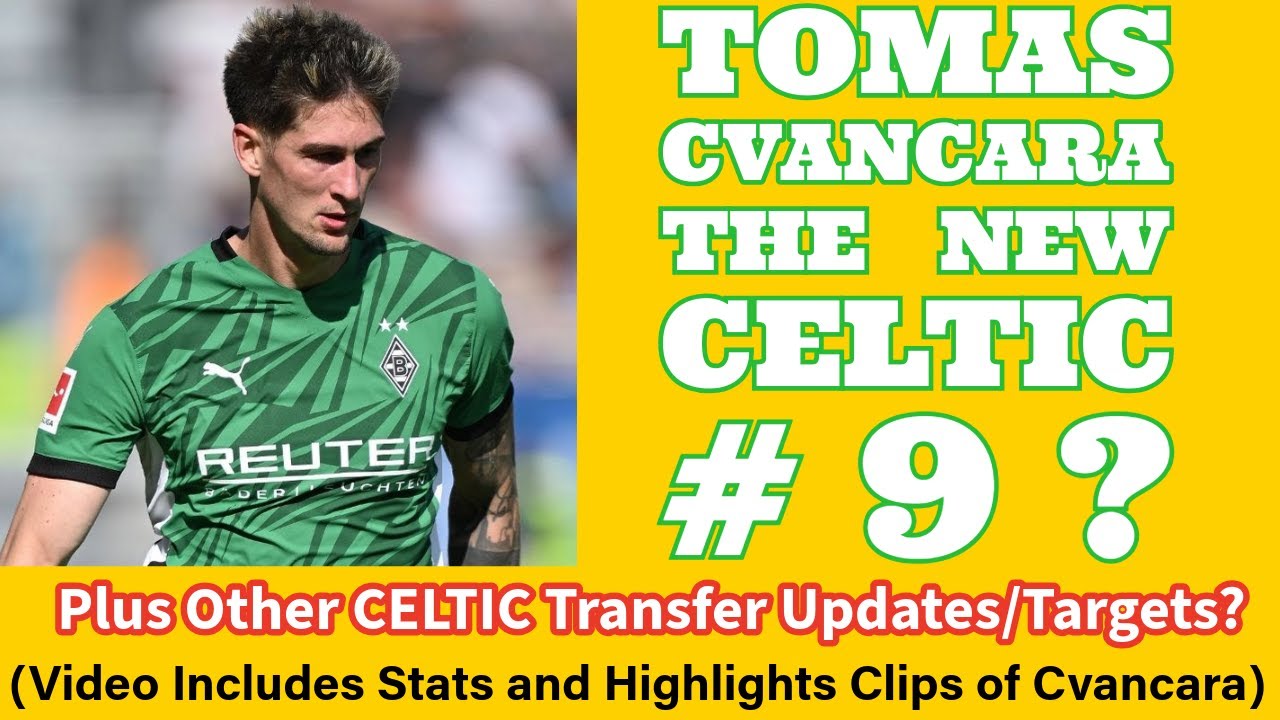 TOMAS CVANCARA: The New CELTIC Striker Signing Today? Plus Transfer News and Updates and Rumours