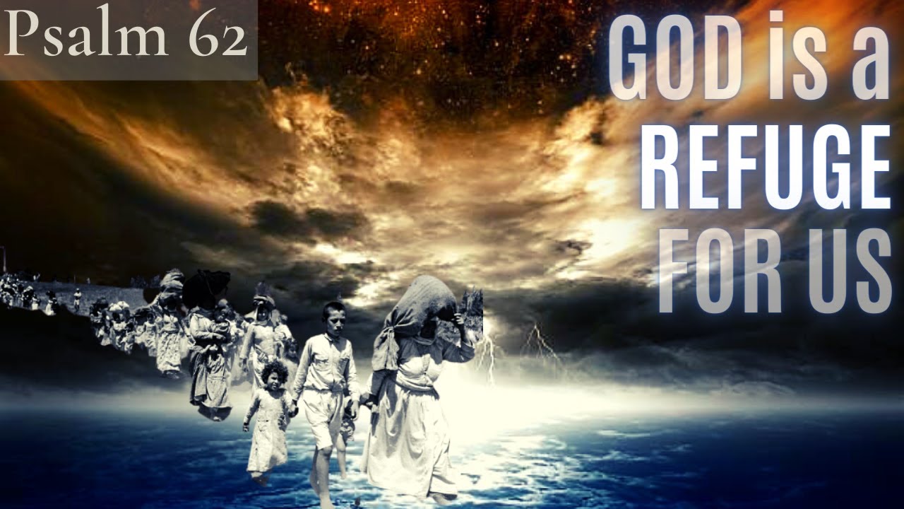 PSALM 62 - In GOD is my salvation and my GLORY - From HIM comes my Salvation