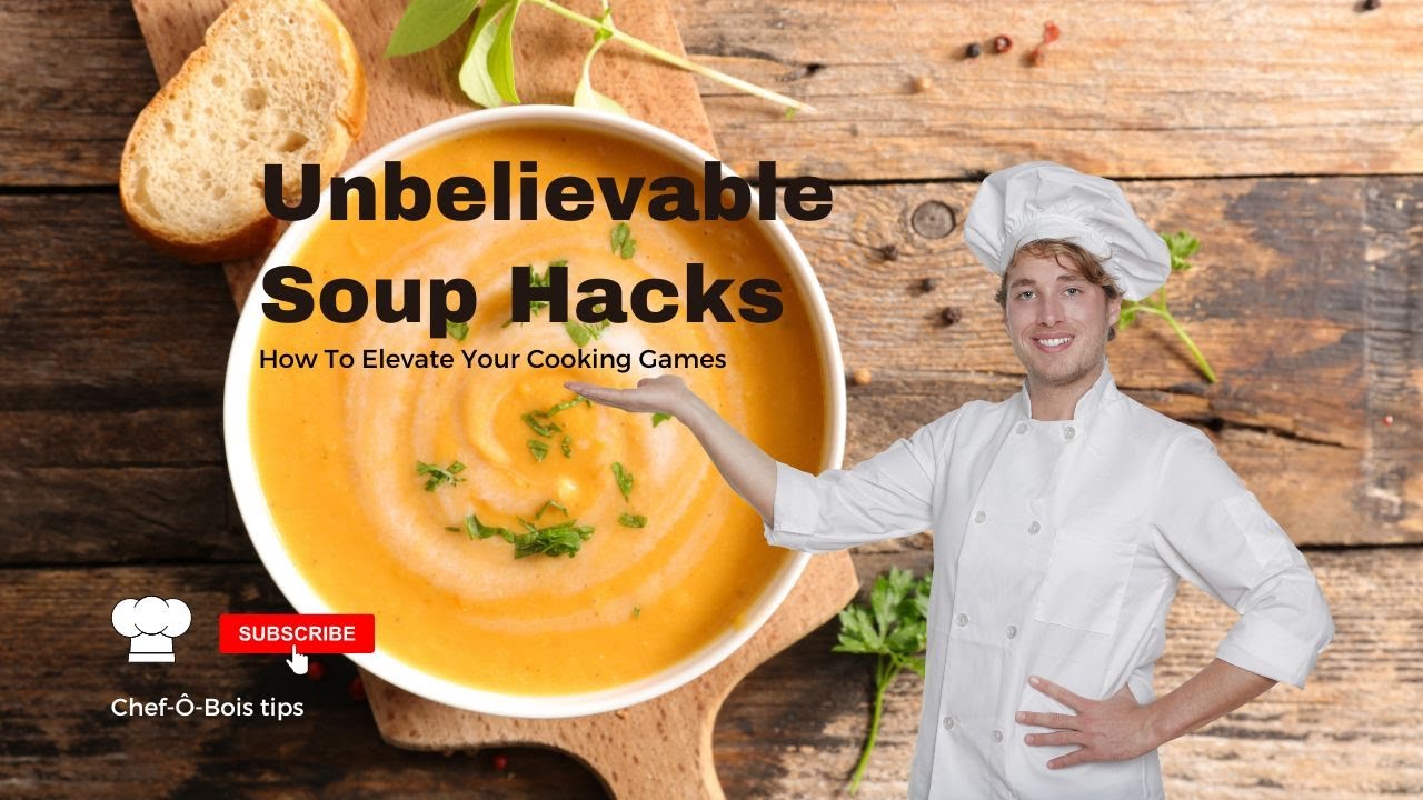 Unbelievable Soup Hacks to Elevate Your Cooking Game | Prepare to be Amazed!