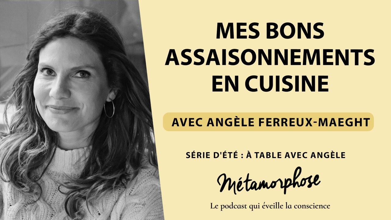 Angèle Ferreux Maeght - Série À table (Ép. 1/8) : Mes bons assaisonnements en cuisine