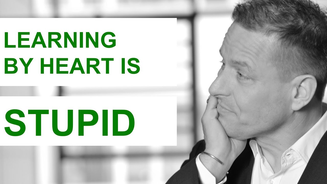 Learning by heart is stupid