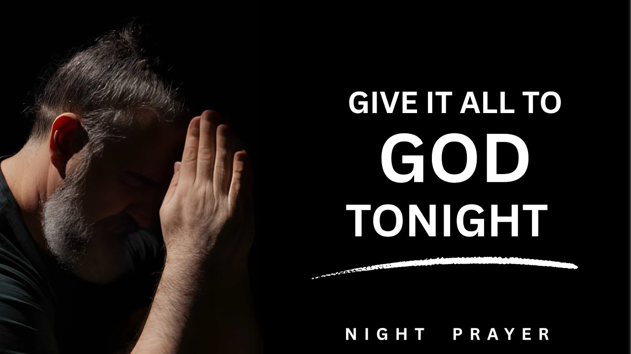 Отдайте всё Богу | Ночная молитва о мире, покое и смирении | Ночная молитва