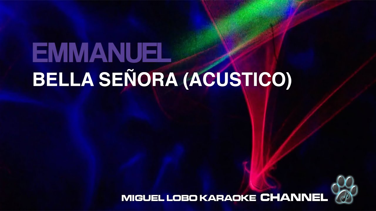 EMMANUEL - BELLA SEÑORA - (Versión Acústica) - Karaoke Channel Miguel Lobo