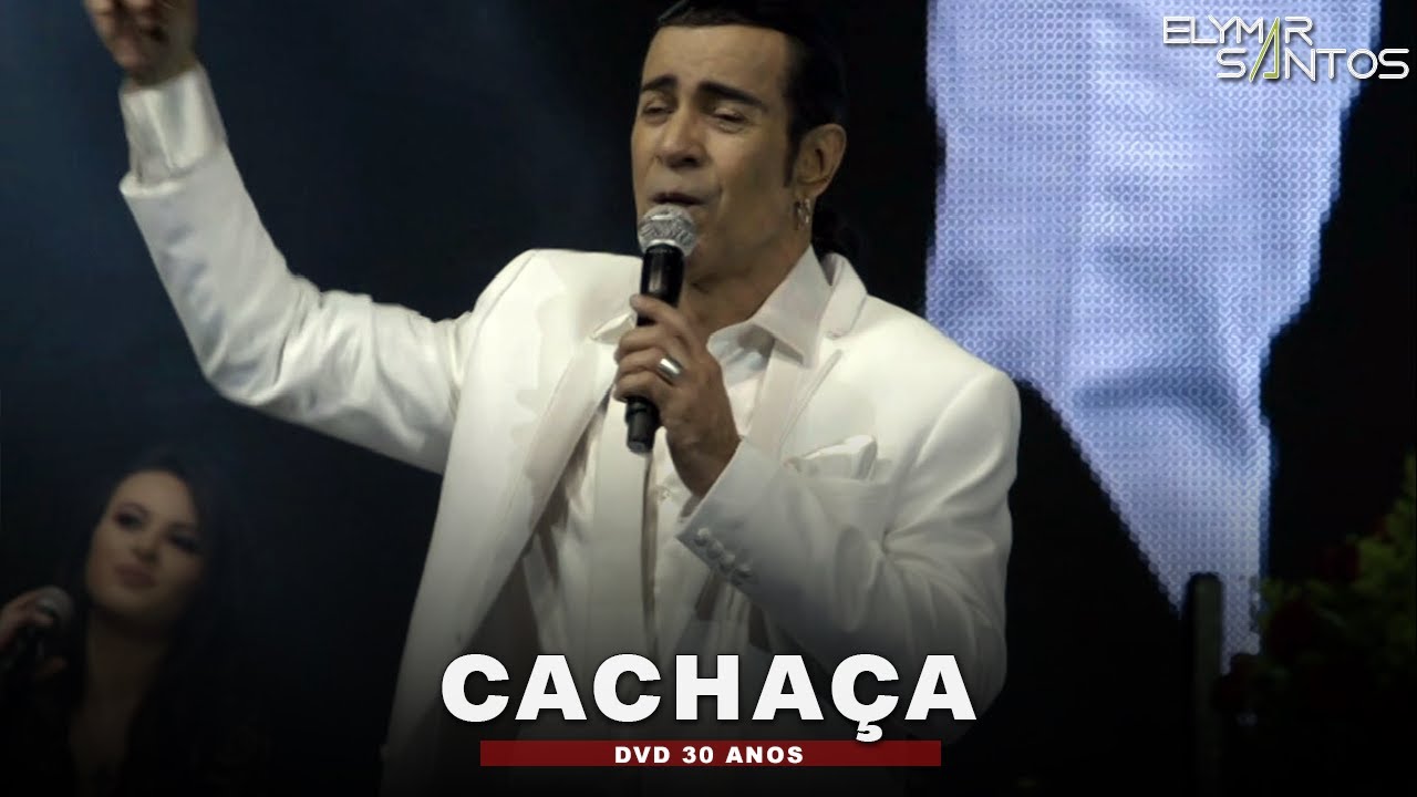 Elymar Santos - Cacha&ccedil;a (DVD 30 Anos)