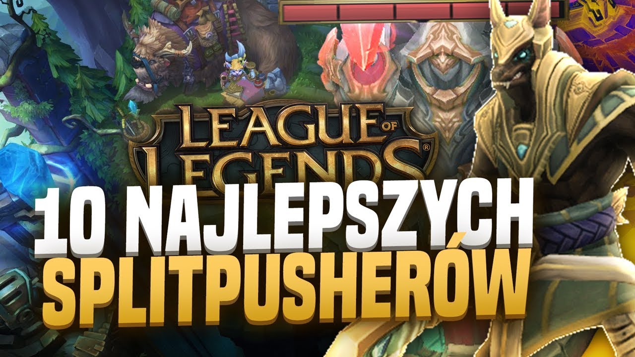 TOP 10 SPLITPUSHER&Oacute;W + OM&Oacute;WIENIE CZYM JEST SPLITPUSH