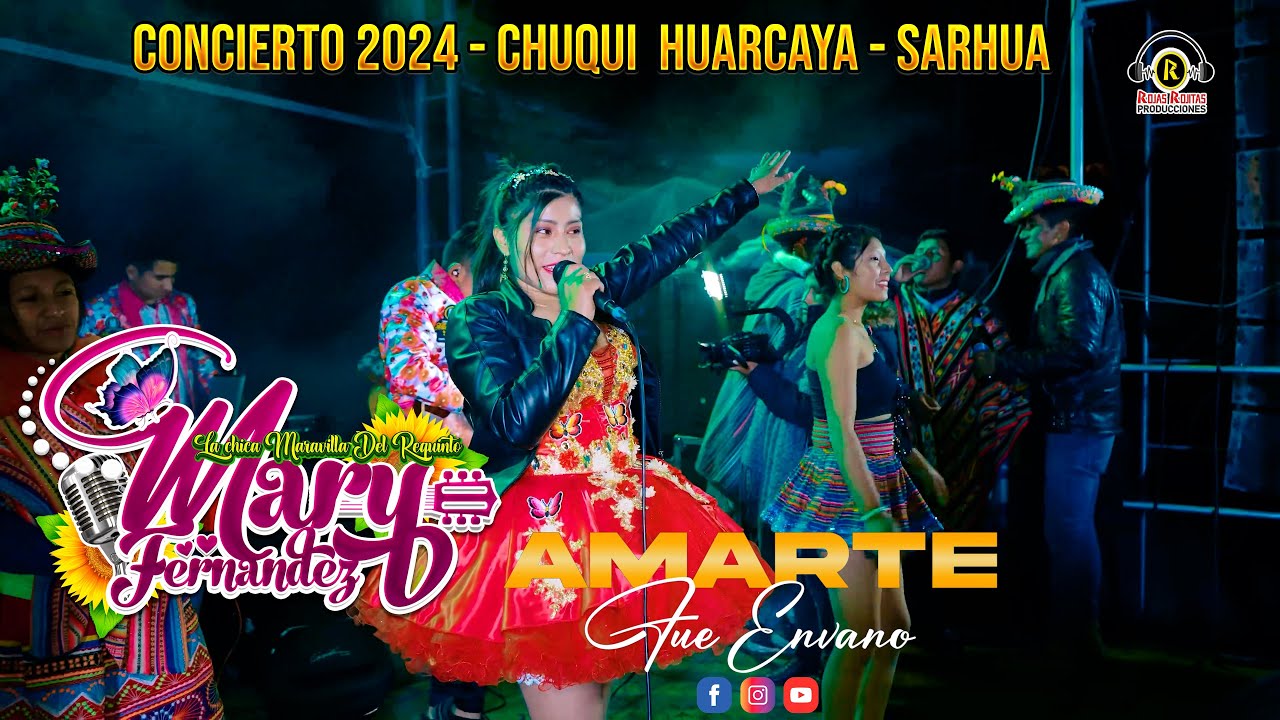 MARY FERNÁNDEZ //CONCIERTO 2024 -AMARTE FUE ENVANO EN CHUQUI HUARCAYA 🥳SARHUA - AYACUCHO✆941 679 260