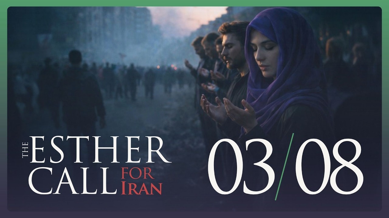The Esther Call for Iran / March 08, 2026