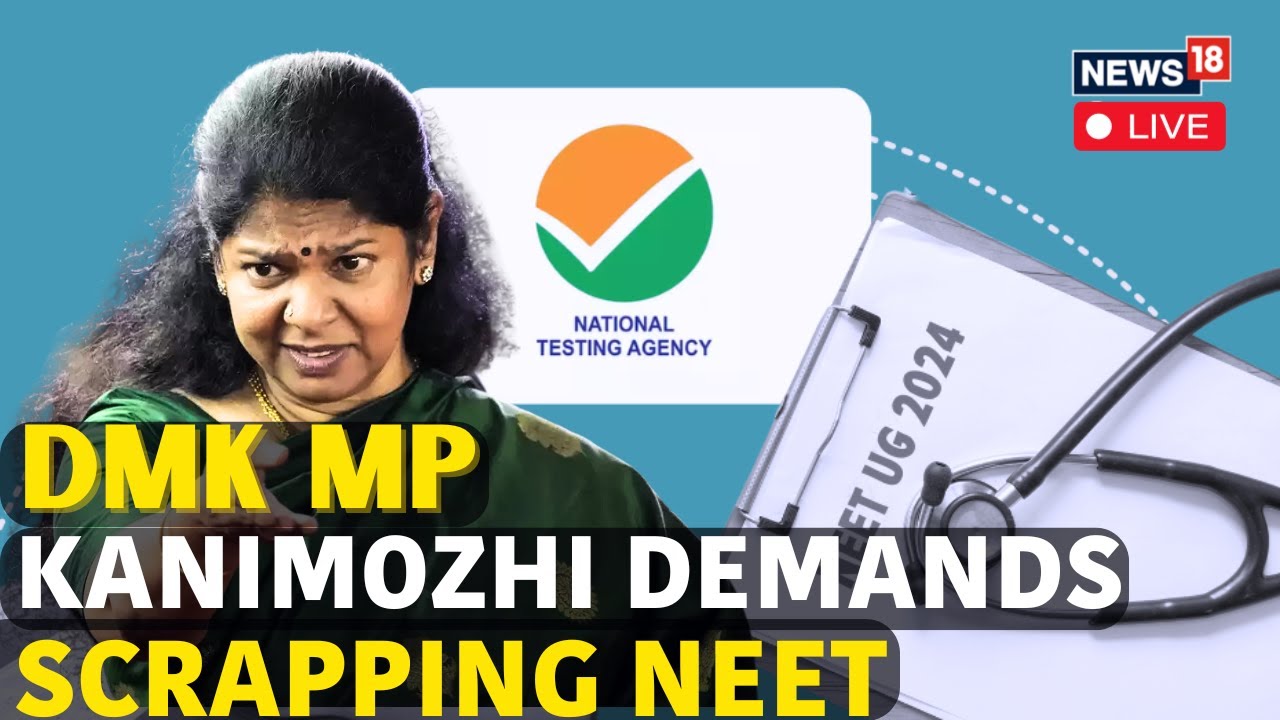 NEET 2024 Latest News Today | DMK MP Kanimozhi Demands Scrapping NEET | NEET 2024 LIVE News | N18L
