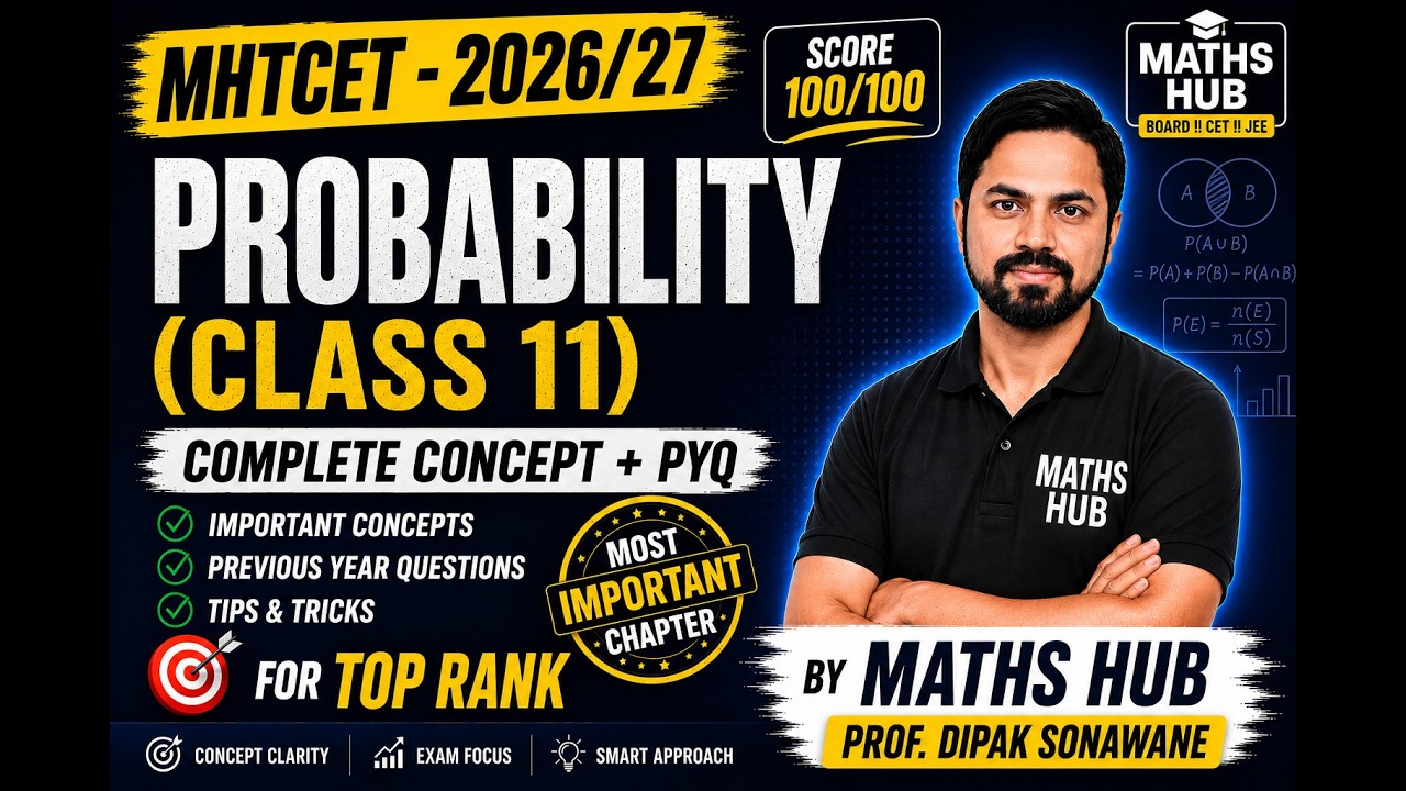 L4 MHTCET (11TH)  ll PROBABILITY (PYQ-2025/24/23) ll MATHS HUB BY PROF DIPAK SONAWANE