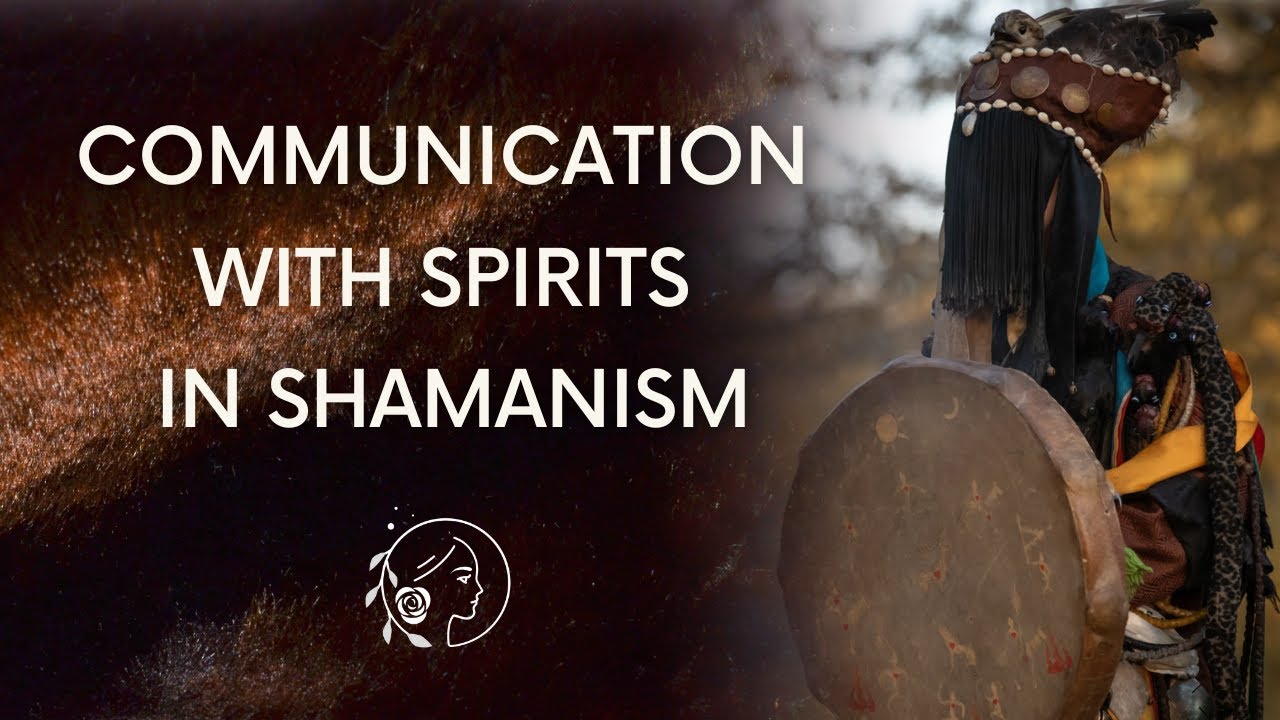 Communicating & Working With Spirits & What You Should Know About It | Shamanic Awakening.