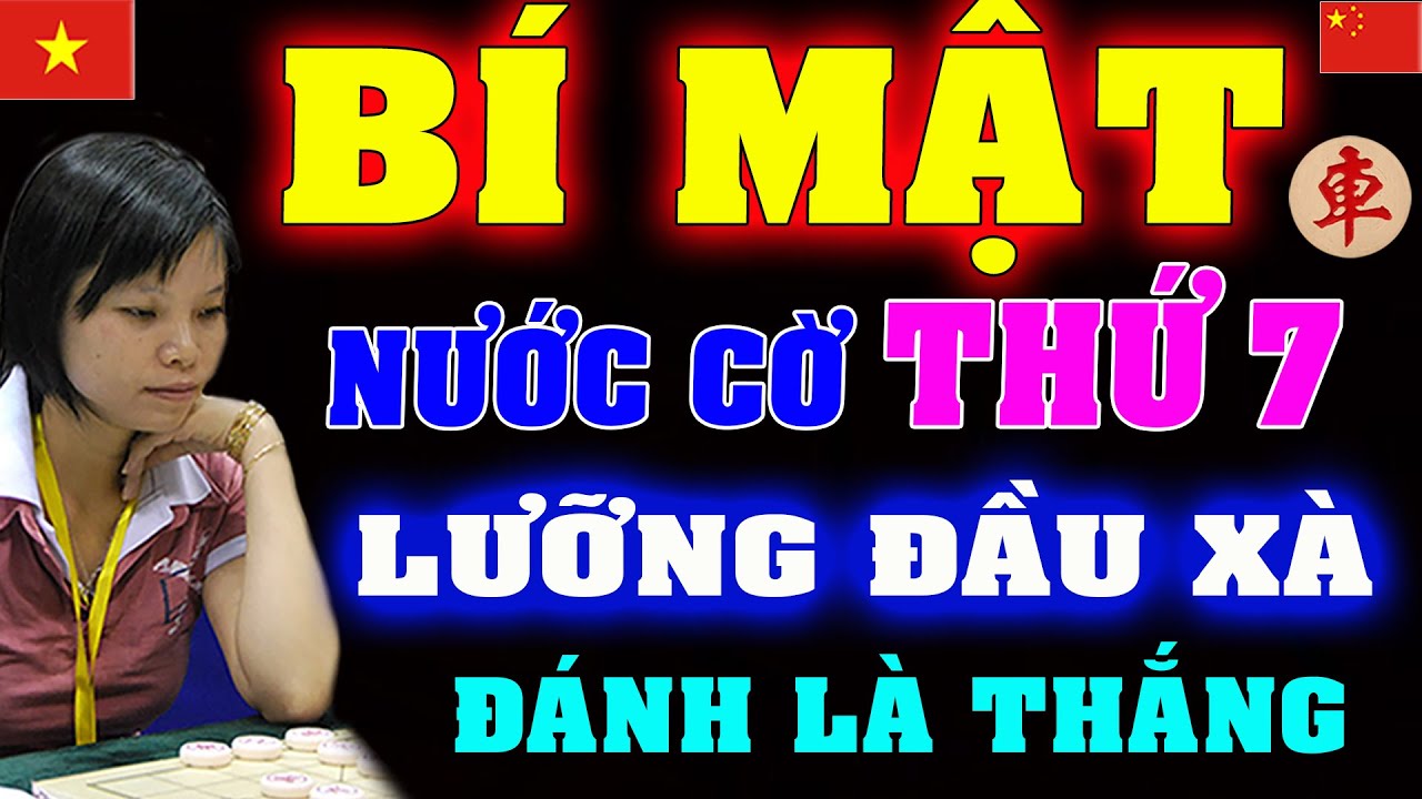 BÍ MẬT Nước Thứ 7 chiêu LƯỠNG ĐẦU XÀ Bất Khả Bại của Ngô Lan Hương | Cờ tướng Việt