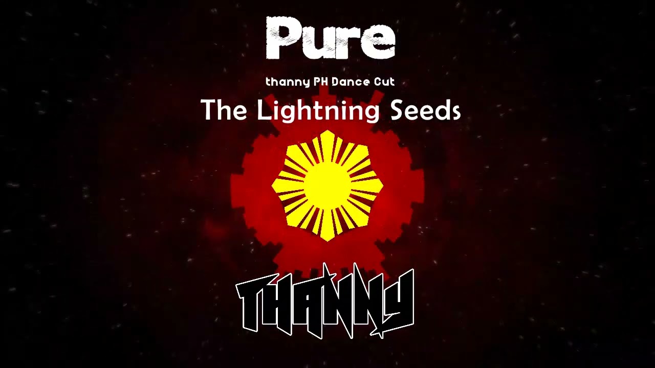 Pure (thanny PH Dance Cut) - The Lightning Seeds