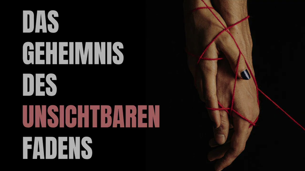 Das Geheimnis des unsichtbaren Fadens