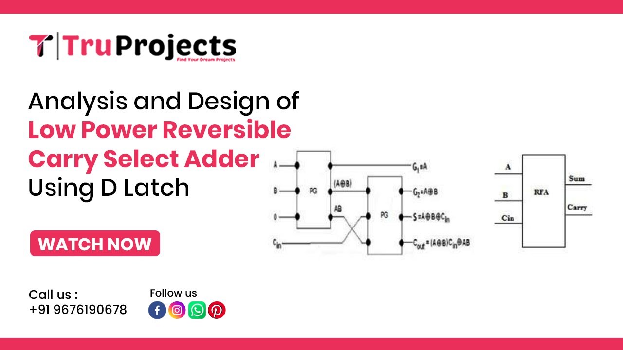 Analysis and Design of Low Power Reversible Carry Select Adder Using D Latch  final year projects in