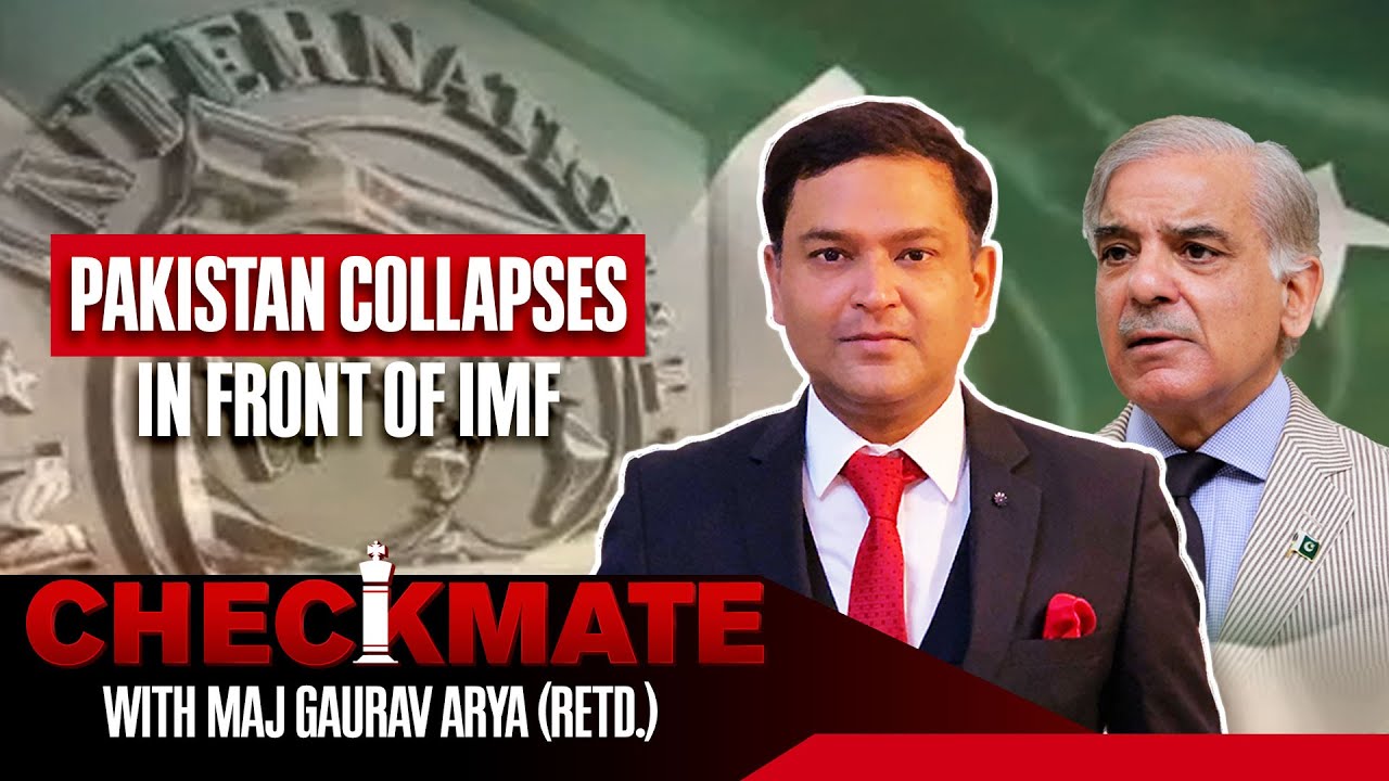 Pakistan Collapses In Front Of IMF | Checkmate With Major Gaurav Arya (Retd)