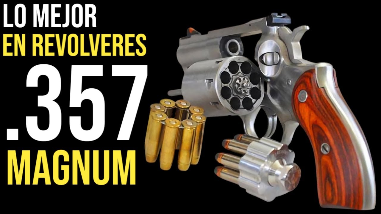 LO MEJOR EN REVOLVERES .357 MAGNUM