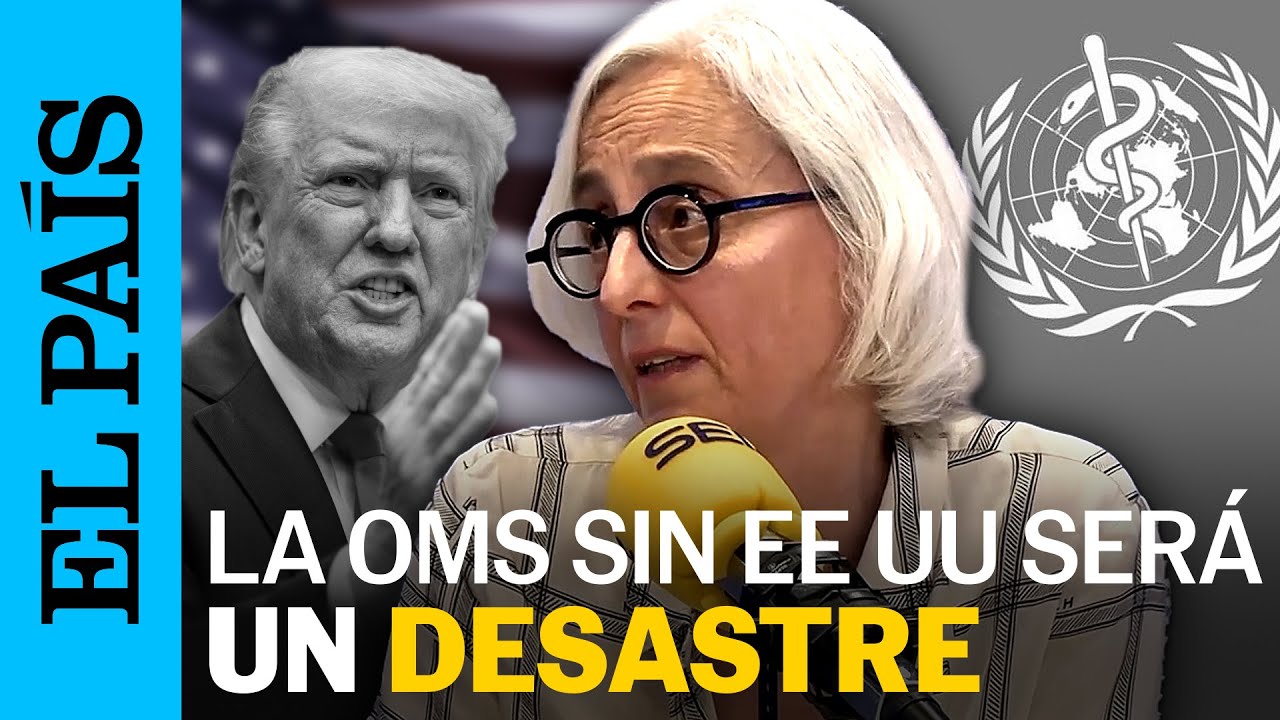 ¿Podría luchar la OMS contra otra pandemia sin EEUU? | EL PAÍS