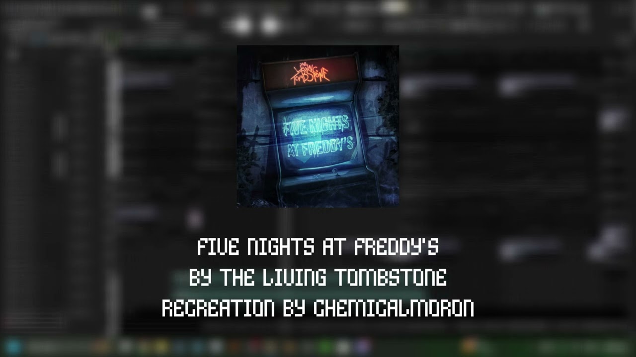 Five Nights at Freddy's (The Living Tombstone) FL Studio Recreation