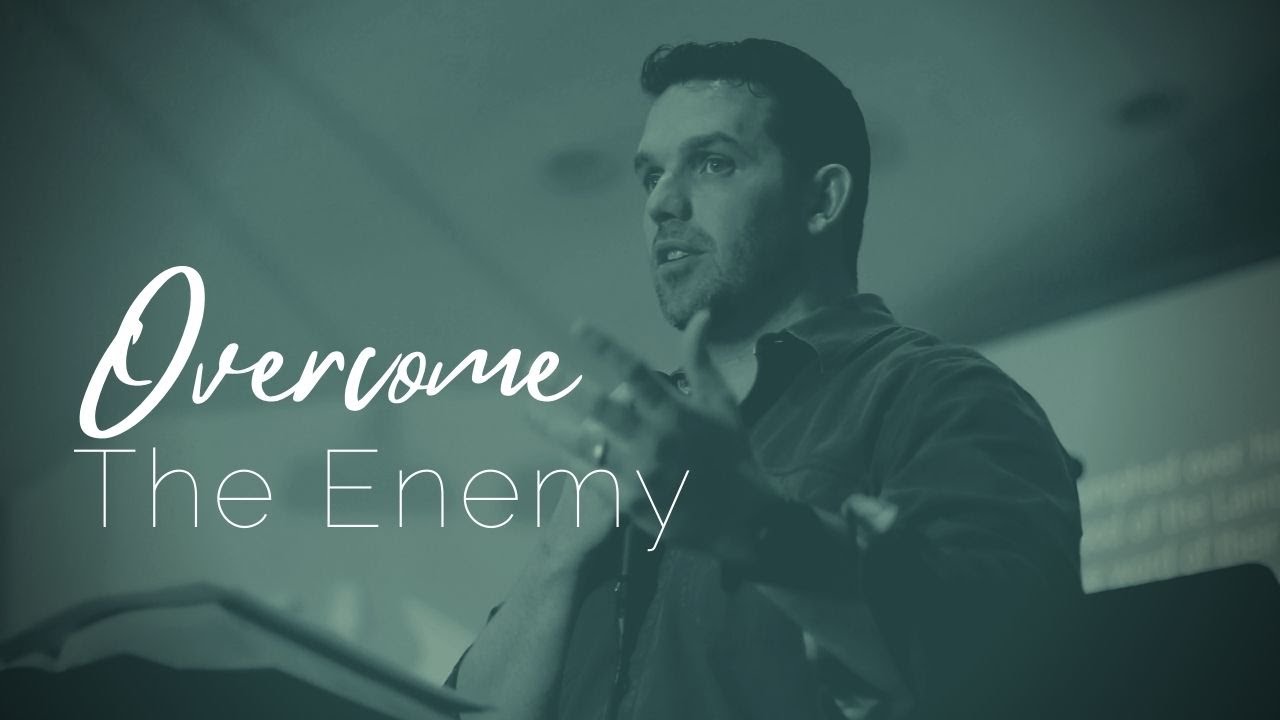 How to Overcome the Enemy — Jason Hilliker
