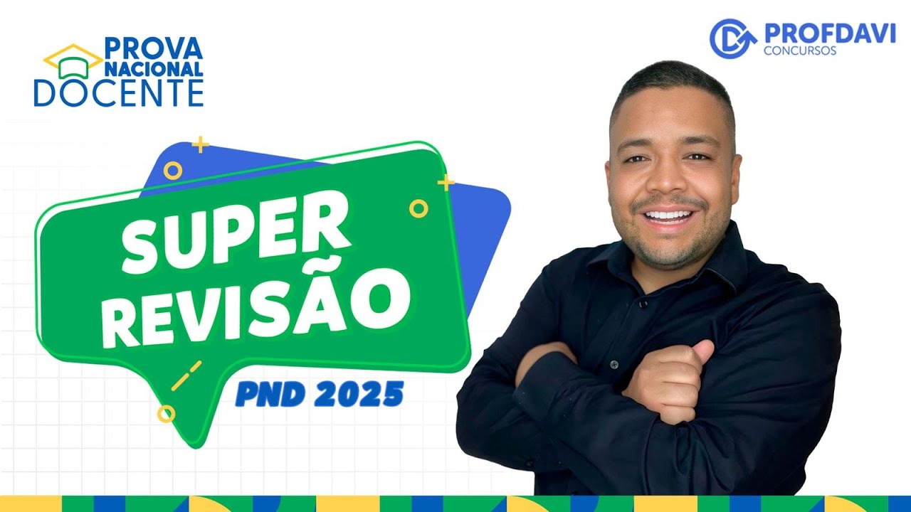 SUPER REVISÃO PND 2025 - PROVA NACIONAL DOCENTE
